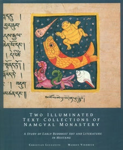 Two Illuminated Text Collections of Namgyal Monastery- A Study of Early Buddhist Art and Literature in Mustang