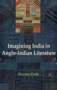 Imagining India in Anglo-Indian Literature