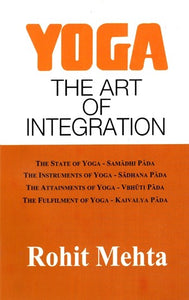 Yoga - The Art of Integration (A Commentary on the Yoga Sutras of Patanjali)