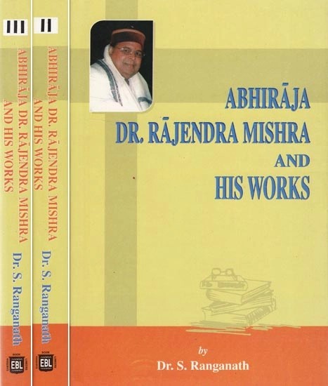 Abhiraja Dr. Rajendra Mishra and His Works (Set of 3 Volumes)