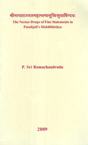 श्रीमत्पातञ्जलमहाभाष्यसूक्तिसुधाबिन्दवः The Nectar Drops of Fine Statements in Patanjali's Mahabhashya