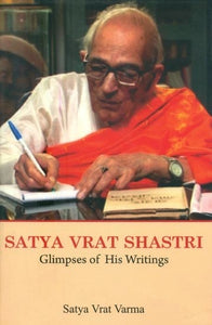 Satya Vrat Shastri- Glimpses of His Writings