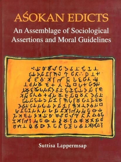 Asokan Edicts- An Assemblage of Sociological Assertions and Moral Guidelines