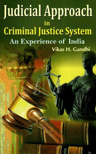 Judicial Approach in Criminal Justice System- An Experience of India