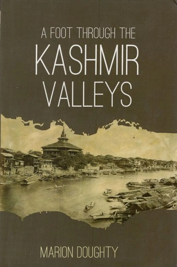 A Foot Through The Kashmir Valleys