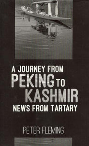 A Journey from Peking to Kashmir News from Tartary