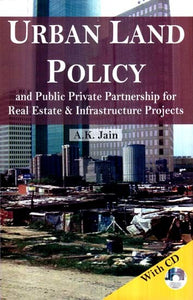 Urban Land Policy and Public Private Partnership for Real Estate & Infrastructure Projects