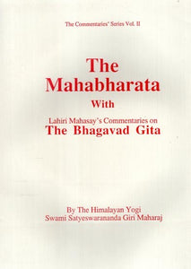 The Mahabharata With Lahiri Mahasay's Commentaries on The Bhagavad Gita By The Himalayan Yogi