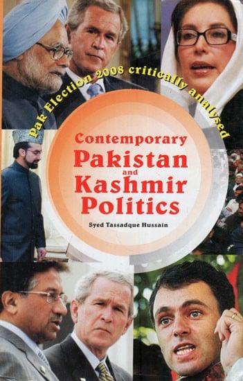 Contemporary Pakistan and Kashmir Politics- Pakistan Elections 2008 Critically Analysed