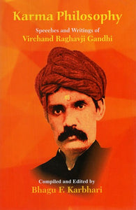 Karma Philosophy: Speeches and Writtings of Virchanand Raghavji Gandhi