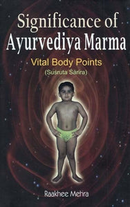 Significance of Ayurvediya Marma Vital Body Points (Susruta Sarira)