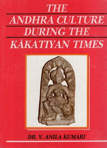 The Andhra Culture During The Kakatiyan Times (An Old and Rare Book)