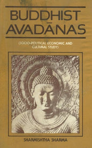 Buddhist Avadanas- Socio-Political Economic and Cultural Study (An Old and Rare Book)