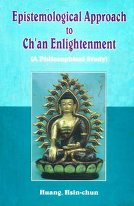 Epistemological Approach to Ch''an Enlightenment- A Philosophical Study