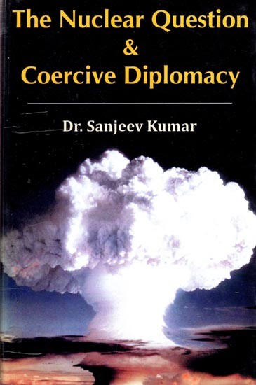 The Nuclear Question & Coercive Diplomacy