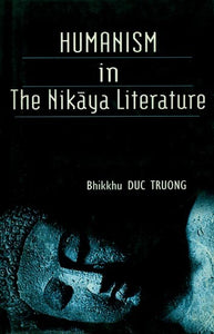 Humanism in The Nikaya Literature (An old and Rare Book)