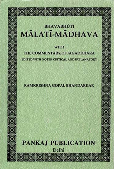 Bhavabhuti Malati-Madhav (Edited by Jagadhara, with Critical and Explanatory Commentary)