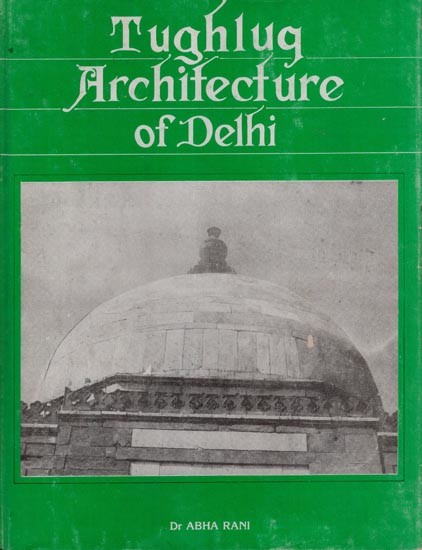 Tughluq Architecture of Delhi (An Old and Rare Book)