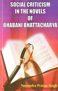 Social Criticism in the Novels of Bhabani Bhattacharya