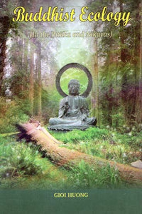 Buddhist Ecology (In the Pitaka and Nikayas)