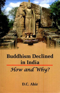 Buddhism Declined in India- How and Why?