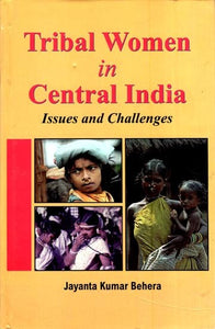 Tribal Women in Central India- Issues and Challenges