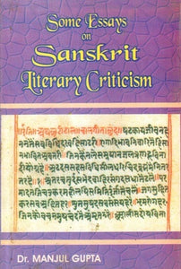 Some Essays on Sanskrit Literary Criticism