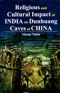 Religious and Cultural Impact of India on Dunhuang Caves of China