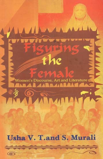 Figuring the Female (Women''s Discourse, Art and Literature)