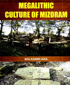 Megalithic Culture of Mizoram