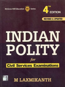 Indian Polity for Civil Service Examinations: 4th Edition