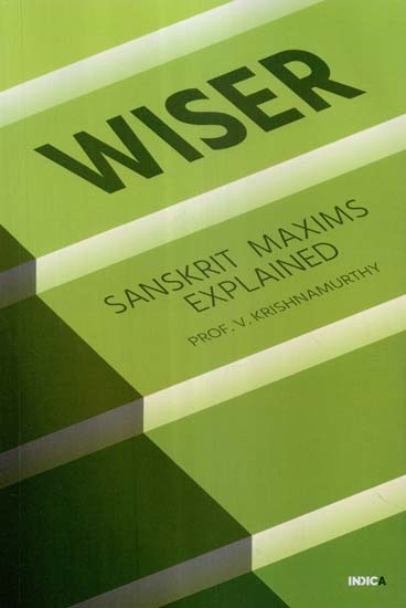 Wiser: Sanskrit Maxims Explained