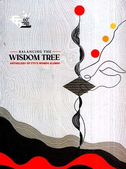 Balancing the- Wisdom Tree Anthology of FTII's Women Alumni