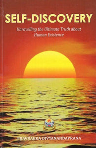 Self- Discovery (Unravelling The Ultimate Truth About Human Existence)