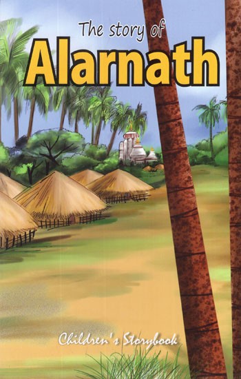 The Story of Alarnath (Children''s Story Book)