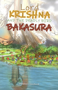 Lord Krishna and The Deadly Bird Bakasura (Children's Story Book)