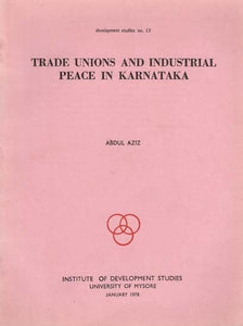 Trade Unions and Industrial Peace in Karnataka (An Old and Rare Book)