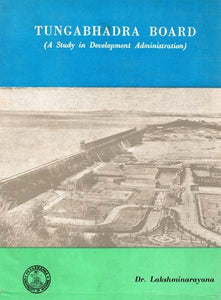 Tungabhadra Board (A Study in Development Administration) (An Old and Rare Book)