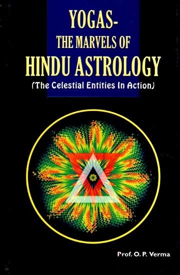 Yogas-The Marvels of Hindu Astrology (The Celestial Entities In Action)