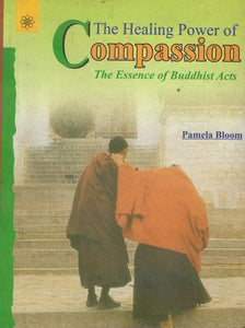 The Healing Power of Compassion- The Essence of Buddhist Acts