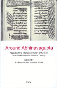 Around Abhinavagupta- Aspects of The Intellectual History of Kashmir From The Ninth to The Eleventh Century