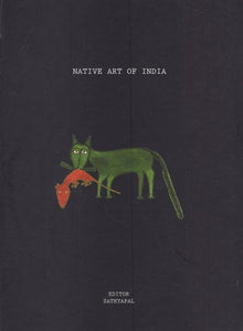 Native Art of India (The Best Ever Book on Indian Folk Art)