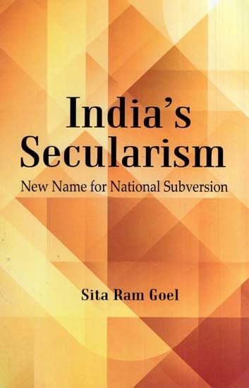 India's Secularism-New Name for National Subversion