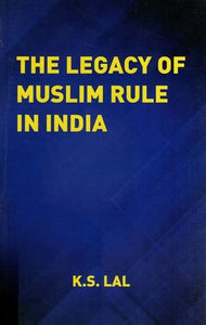 The Legacy of Muslim Rule in India