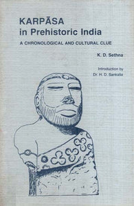 Karpasa in Prehistoric India-A Chronological and Cultural Clue (An Old and Rare Book)