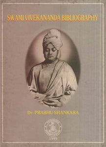 Swami Vivekananda Bibliography- A Descriptive Bibliography of Books and Articles by and on Swami Vivekananda (An Old and Rare Book)