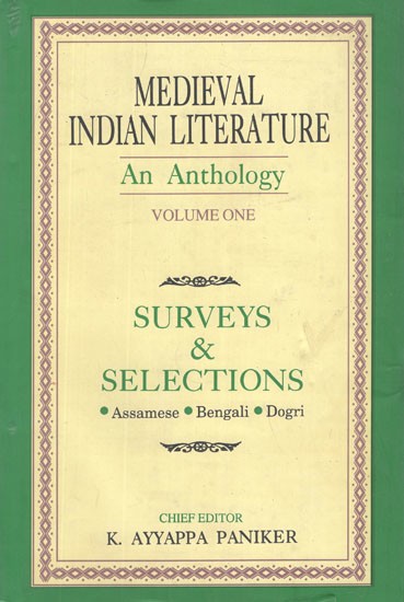 Medieval Indian Literature: Surveys and Selections, Assamese/Bengali/Dogri/- An Anthology (Vol-I)