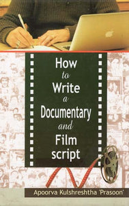 How to Write a Documentary and Film Script