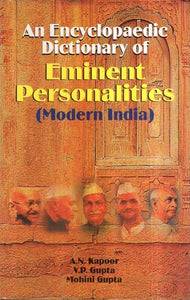An Encyclopaedic Dictionary of Eminent Personalities (Modern India)