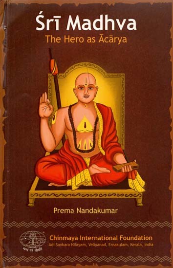 Sri Madhva: The Hero as Acarya